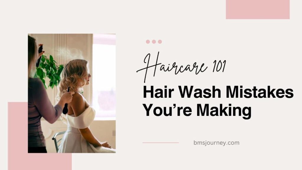Hair Wash Mistakes You’re Making