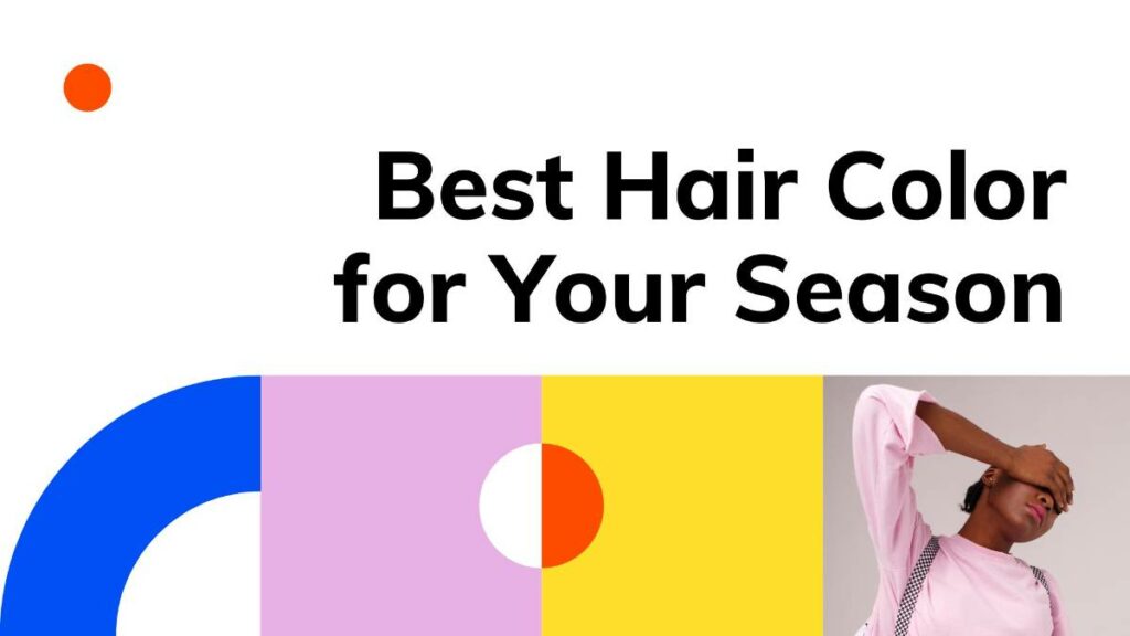best hair color for your season